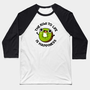 The Kiwi To Life Is Happiness Cute Fruit Pun Baseball T-Shirt